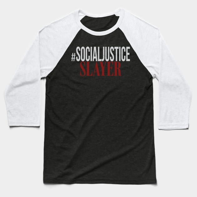 #SocialJustice Slayer - Hashtag for the Resistance Baseball T-Shirt by Ryphna